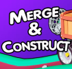 Merge & Construct